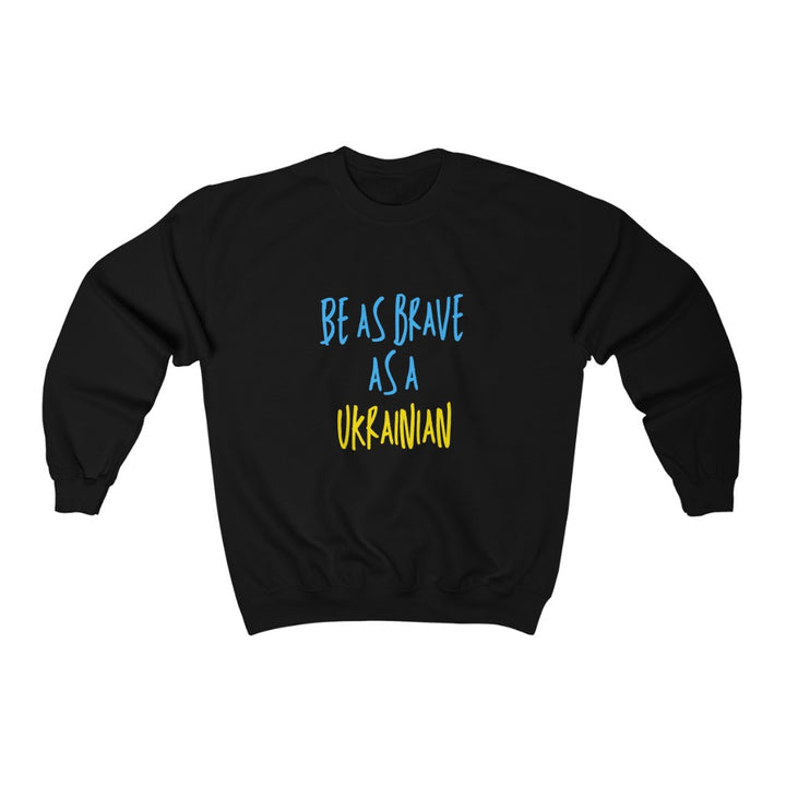 'BE AS BRAVE AS A UKRAINIAN' UNISEX HEAVY BLEND CREWNECK SWEATSHIRT