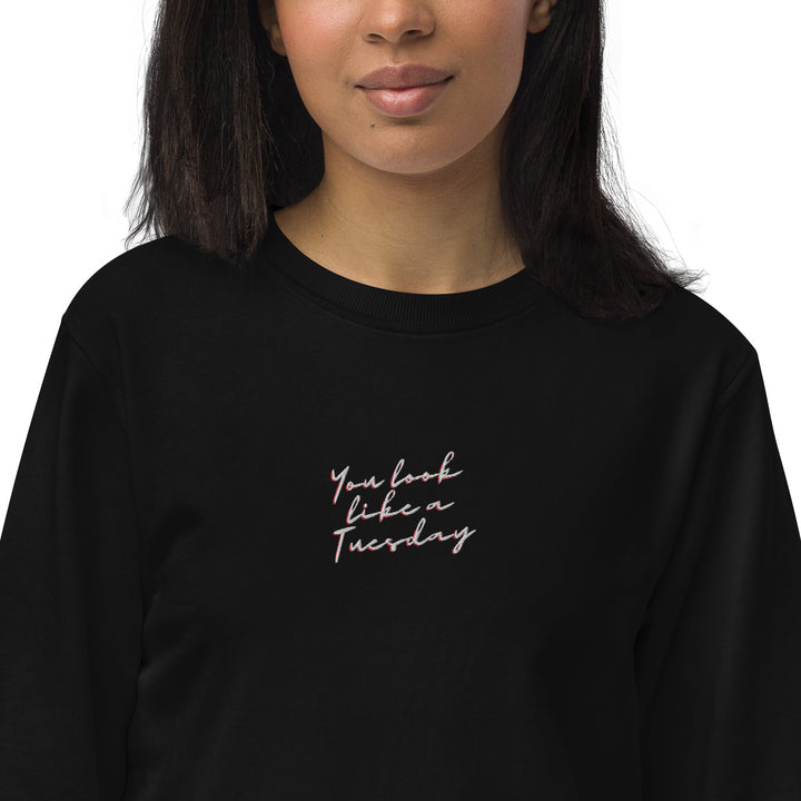 'You Look Like a Tuesday' Sweatshirt